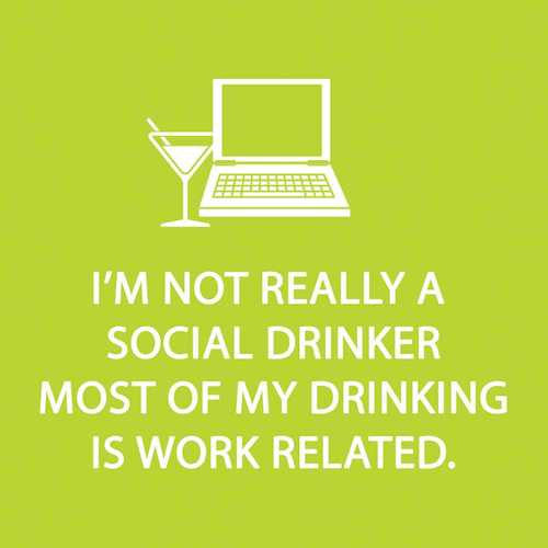 Cocktail Napkins: I'm not really a social drinker, most of my drinking is work related